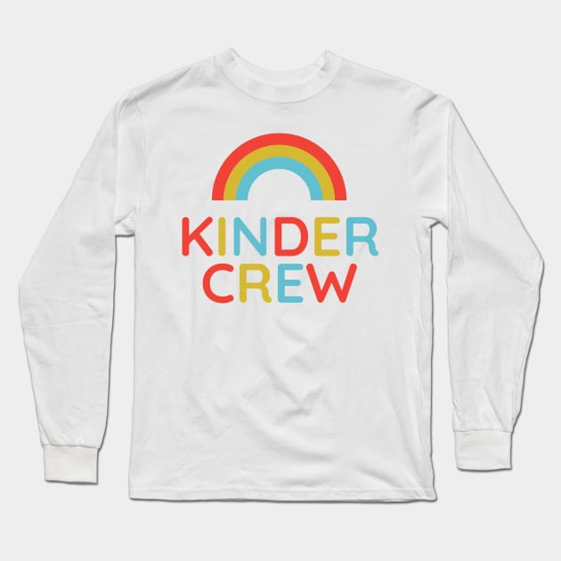 Kindergarten Teacher Long Sleeve T-Shirt by The Happy Teacher